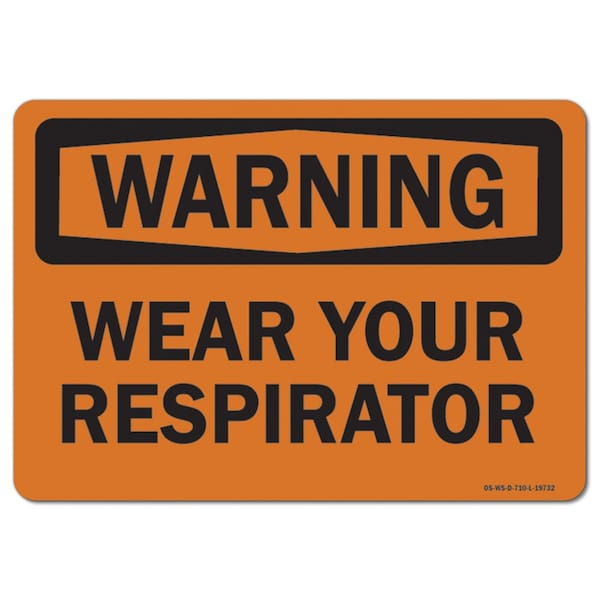 OSHA Warning Sign, Wear Your Respirator, 10in X 7in Aluminum, 10" W, 7" H, Landscape